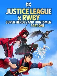 Лига Справедливости и Руби: Супергерои и охотники. Часть первая / Justice League x RWBY: Super Heroes and Huntsmen Part One